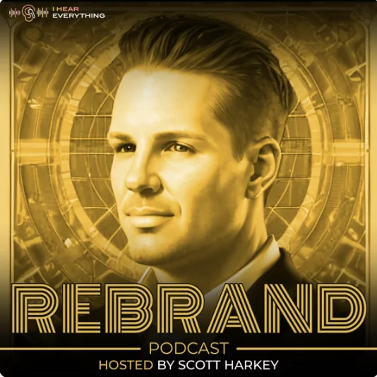 Rebrand Podcast hosted by Scott Harkey. Brand strategy podcast.